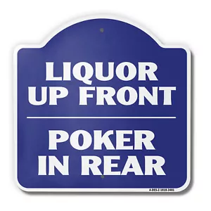 Liquor Up Front Poker In The Rear 18" X 18" Heavy-Gauge Aluminum Sign - Picture 1 of 4