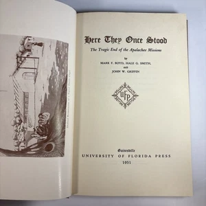 Here They Once Stood Tragic End of Apalachee Missions 1951 UF Boyd Smith Griffin - Foto 1 di 16