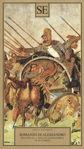 Il Romanzo di Alessandro seguito da «Vita di Alessandro» di Plutarco - Foto 1 di 1