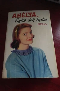 Ahelya - Figlia dell'India Adriano Salani - Delly M. - Foto 1 di 1
