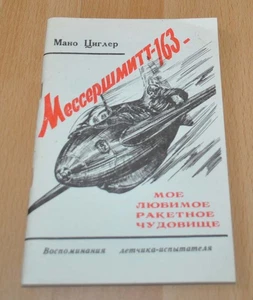 Messerschmitt 163 ricordi pilota collaudatore Mano Ziegler libro aereo russo - Foto 1 di 3