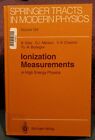 Ionization Measurements in High Energy Physics Springer Tracts Modern Volume 124