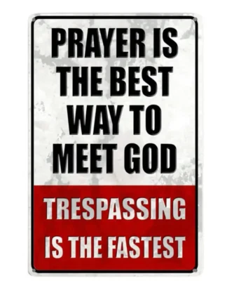 Prayer is the Best Way Metal Sign - Image 1 of 2