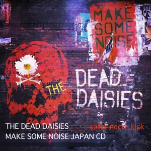 11B THE DEAD DAISIES MAKE SOME NOISE WITH BONUS TRACKS JAPAN CD - Picture 1 of 3
