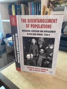 The Disentanglement of Populations: Migration, Expulsion & Displacement in Post- - Bild 1 von 1