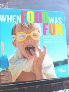 When Food Was Fun Book Calories Didn't Count, Candy Was King...Pre-owned - Imagen 1 de 6