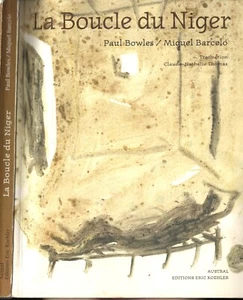 La BOUCLE du NIGER de Paul BOWLES Peintures Miquel BARCELO Éd. Austral 1996 RARE - Picture 1 of 24