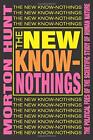 The New Know-nothings: The Political Foes of th, Hunt Paperback..