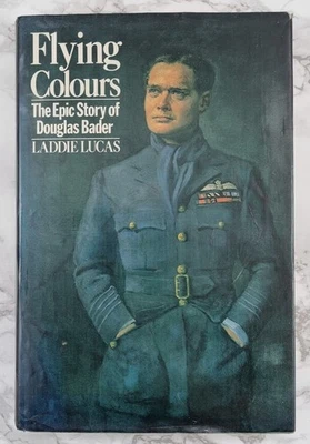 DOUGLAS BADER SIGNED - Flying Colours - Biography + SIGNED by Laddie Lucas  - Image 1 of 4