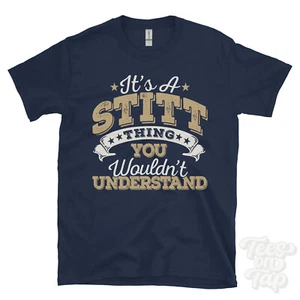 Lustiges T-SHIRT IT'S A STITT NAME THING YOU WOULD'T UNDERSTAND HERREN/DAMEN - Bild 1 von 5