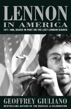 Lennon in America: 1971-1980 Based on the Lost Lennon Diaries, Giuliano, Geoffre