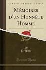 Mmoires d'un Honnte Homme Classic Reprint, Prvost