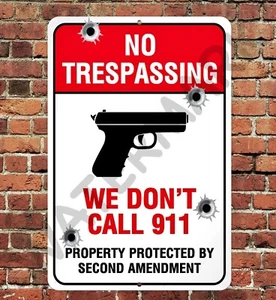 No Trespassing We Don't Call 911 8”x12” Sign Metal Tin Aluminum - Picture 1 of 1