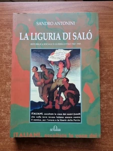WW2-ANTONINI-LA LIGURIA DI SALO',REPUBBLICA SOCIALE E GUERRA CIVILE-DE FERRARI - Foto 1 di 2