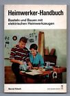Heimwerker-Handbuch Basteln und Bauen mit elektrischen Heimwerkzeugen