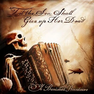 YE BANISHED PRIVATEERS Til the Sea Shall Give Up Her Dead CD Digipack 2025 - Bild 1 von 1