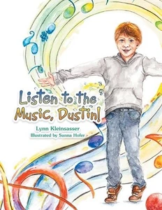 Listen to the Music, Dustin! by Lynn Kleinsasser Paperback Book - Picture 1 of 1