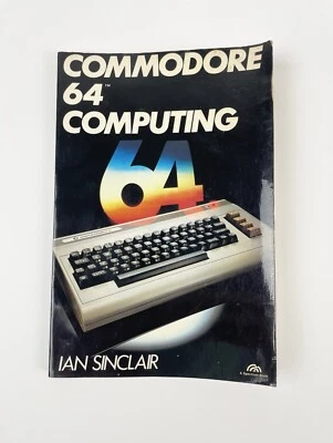 Commodore 64 Computing By Ian Sinclair - Good Condition - Image 1 of 2