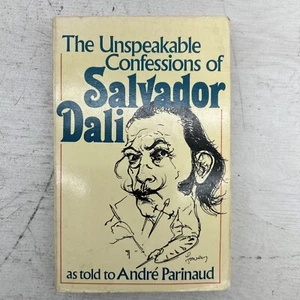 THE UNSPEAKABLE CONFESSIONS OF SALVADOR DALI 1981 PB First Quill Eidtion - Picture 1 of 7