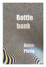 PLETTS, HELEN Bottle bank 2008 First Edition Paperback
