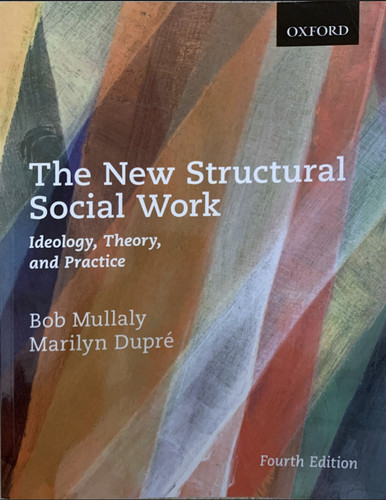 The New Structural Social Work. 4th Edition. Mullaly & Dupré. Paperback ...