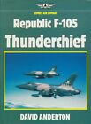 Republic F-105 Thunderchief - hardback - signed copy (Osprey) - New Copy