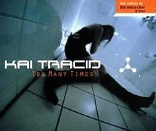Too Many Times von Tracid,Kai | CD | Zustand sehr gut - Bild 1 von 2