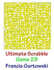 Ultimate Scabble Game 29 By MR Francis Gurtowski - New Copy - 9781541264755