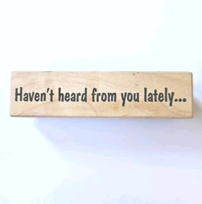 HAVEN'T HEARD FROM YOU 111777 House Mouse Stampa Rosa Rubber Stamp Saying E777 - Image 1 of 4