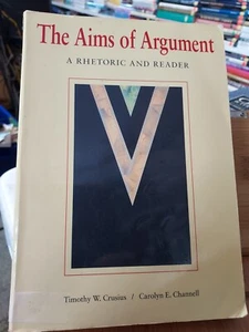 The Aims of Argument :A Rhetoric and Reader - Crusius &  Channell (1995,TBK) HZ8 - Picture 1 of 5