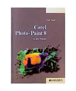 Corel Photo Paint 8: In der Praxis, Reiser, Frank - Bild 1 von 1