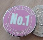 Rare Pink Aston Villa Prince William No 1 Supporter Badge