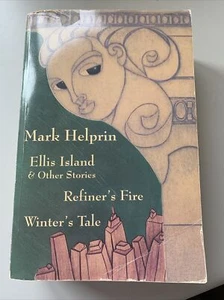 ELLIS ISLAND AND OTHER STORIES REFINERS FIRE WINTERS TALE MARK HELPRIN - Picture 1 of 3