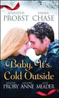 Baby, It's Cold Outside, Paperback by Probst, Jennifer; Chase, Emma; Proby, K...
