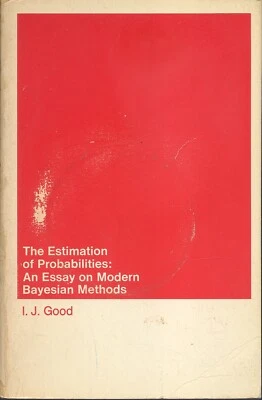 The Estimation of Probabilities: An Essay on Modern Bayesian Methods Irving Good - Image 1 of 4