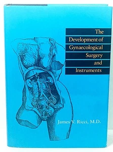 The Development of Gynaecological Surgery and Instruments by James V Ricci, M.D. - Picture 1 of 7