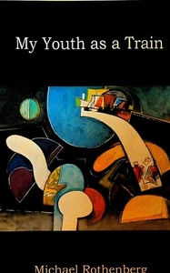 My Youth as a Train Poems Michael Rothenberg SC Book Signed - Picture 1 of 2