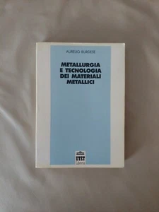 Metallurgia Tecnologia Dei Materiali Metallici Ingegneri Meccanica Utet Burdese - Foto 1 di 12