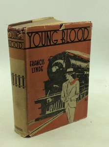 YOUNG BLOOD by Francis Lynde - 1929 1st ed in dj - RAILROAD FICTION  - SCARCE - Picture 1 of 6