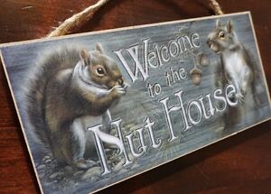 Squirrel Sign WELCOME TO THE NUT HOUSE Rustic Country Primitive Style Wood Decor