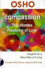 Osho, Rajneesh / Compassion The Ultimate Flowering Of Love 1St Edition 2007
