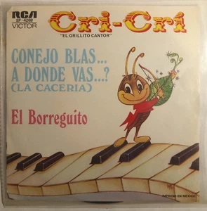 CRI-CRI -CONEJO BLAS A DONDE VAS? / EL BORREGUITO- MEXICAN 7" SINGLE PS - Imagen 1 de 4