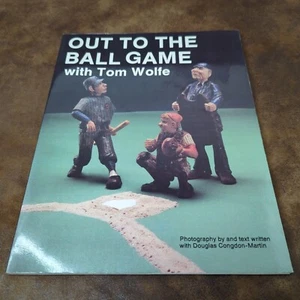 Out to the Ball Game with Tom Wolfe by Tom Wolfe (1997 Trade PB) Whittling Wood - Imagen 1 de 9