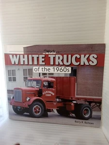 White Trucks of The 1960s Barry R. Bertram Paperback Book VG FREE SHIPPING - Picture 1 of 2