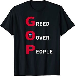 NEU LIMITED GOP Greed Over People antirepublikanische Erklärung T-Shirt