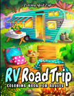RV Road Trip Coloring Book for Adults: Charming Camping Scenes Fea - Paperback (