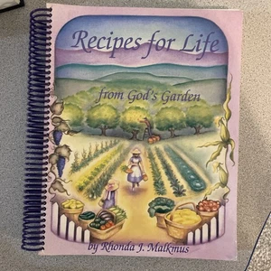 Recipes for Life from God's Garden Rhonda J. Malkmus, Nutrition Spiral Health - Picture 1 of 4