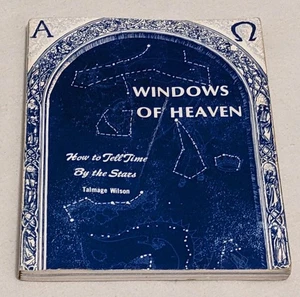 Talmage Wilson WINDOWS OF HEAVEN How To Tell Time By The Stars 1978 xian PB - Picture 1 of 5