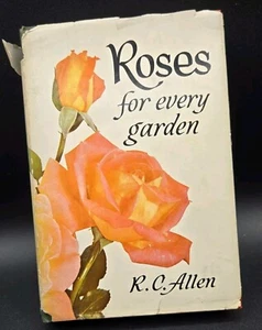 Roses For Every Garden By R.C. Allen 1956 Edition Hardcover Book With Dustjacket - Picture 1 of 14