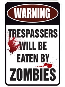 Trespassers will be Eaten By Zombies sign Metal funny man cave decor D1250 - Picture 1 of 1